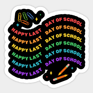 HAPPY LAST DAY OF SCHOOL TEACHER Gift Ideas Sticker